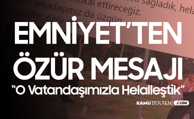 EGM, Gidecek Yeri Olmayan Vatandaşa Kesile Ceza Nedeniyle Özür Mesajı Yayımladı EGM, Gidecek Yeri Olmayan Vatandaşa Kesile Ceza Nedeniyle Özür Mesajı Yayımladı