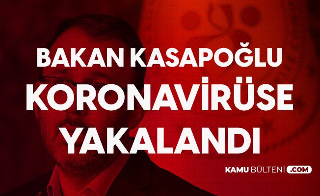 Gençlik ve Spor Bakanı Kasapoğlu da Koronavirüse Yakalandı Gençlik ve Spor Bakanı Kasapoğlu da Koronavirüse Yakalandı