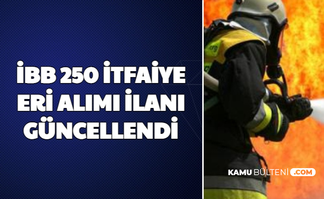 İstanbul Büyükşehir Belediyesi 250 İtfaiye Eri Alımı İlanı Güncellendi