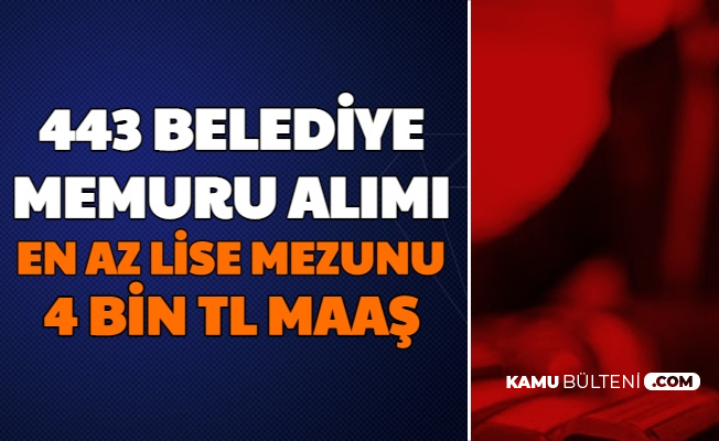 kadrolu 443 belediye memuru alimi ilani yayimlandi en az lise mezunu 4 bin tl maas duz memur zabita