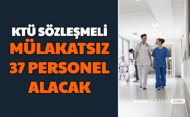 Karadeniz Teknik Üniversitesi Sözleşmeli 37 Personel Alımı Yapacak