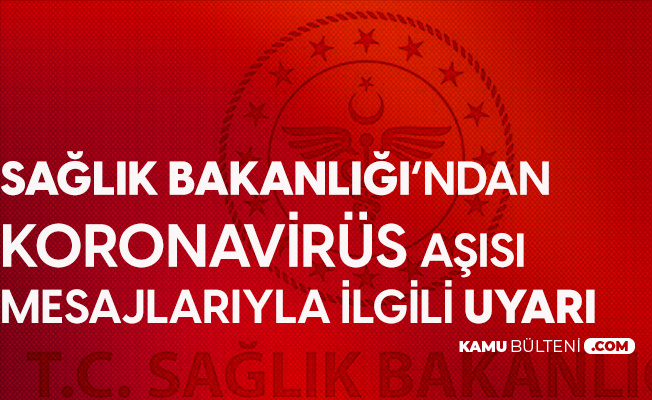 Koronavirüs Aşısı ile Tuzağa Kalkıştılar! Bakanlık Uyardı Koronavirüs Aşısı ile Tuzağa Kalkıştılar! Bakanlık Uyardı