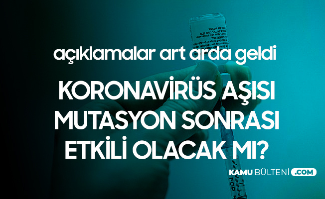 Koronavirüs Aşısı Mutasyona Uğrayan Yeni Türde Etkili Olacak Mı? Koronavirüs Aşısı Mutasyona Uğrayan Yeni Türde Etkili Olacak Mı?