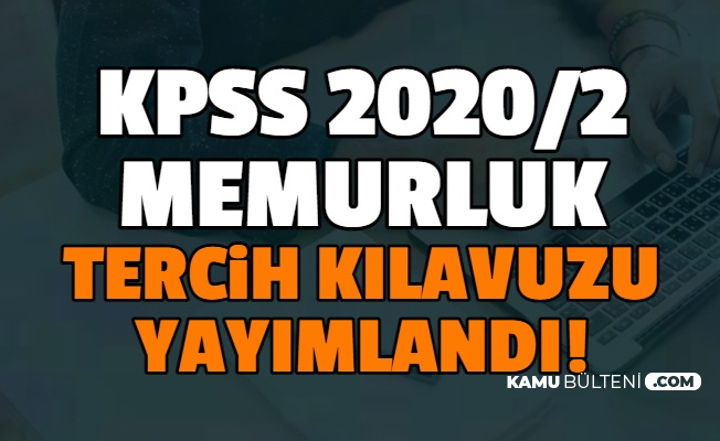 Kpss 2020 2 Memurluk Tercih Kilavuzu Yayimlandi Mulakatsiz Memur Alimi Kpss Lise Onlisans Lisans Tercih Robotu Yayimlandi Mi