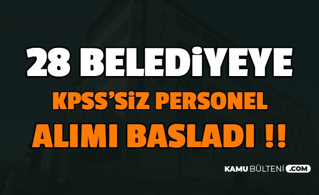Kpss Siz Kamu Is Ilanlari 28 Belediye Personel Alimi Yapiyor
