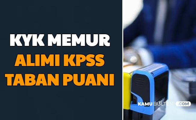 Kyk Yurt Yonetim Memuru Alimi Taban Puanlari 2018 2019