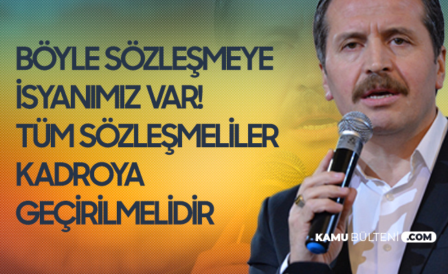 memur sen genel baskani ali yalcin tum sozlesmeliler kadroya gecirilmelidir