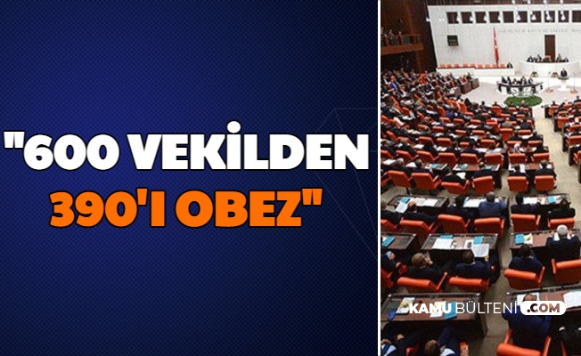 MHP'li Vekil: "600 Milletvekilinden 390'ı Obez"