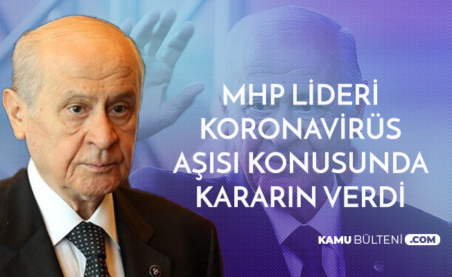 MHP Liderinin Koronavirüs Aşısı Kararı Belli Oldu MHP Liderinin Koronavirüs Aşısı Kararı Belli Oldu