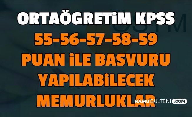 Ortaogretim Lise Kpss Den 55 56 57 58 59 Alanlar Nerelere Basvurabilir