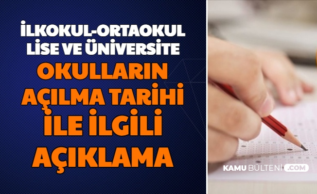 Tarih Verildi: Anasınıfı, İlkokul, Ortaokul, Lise ve Üniversitelerin Açılması İle İlgili Son Dakika Açıklaması