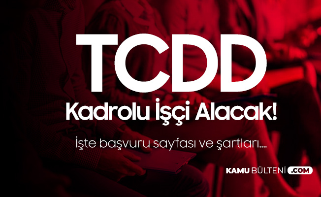 TCDD Kadrolu İşçi Alımı Başvuruları 1 Ocak'ta Sona Erecek TCDD Kadrolu İşçi Alımı Başvuruları 1 Ocak'ta Sona Erecek