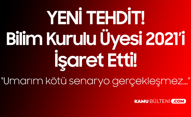 Yeni Tehdit! Bilim Kurulu Üyesi Uyardı: Dalgalanmaya Neden Olabilir Yeni Tehdit! Bilim Kurulu Üyesi Uyardı: Dalgalanmaya Neden Olabilir