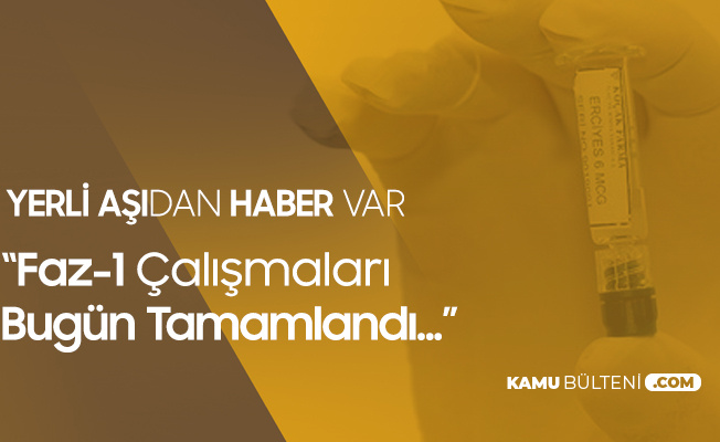 Yerli Aşıda Faz 1 Çalışmaları Sonucu: Ciddi Yan Etki Görülmedi Yerli Aşıda Faz 1 Çalışmaları Sonucu: Ciddi Yan Etki Görülmedi