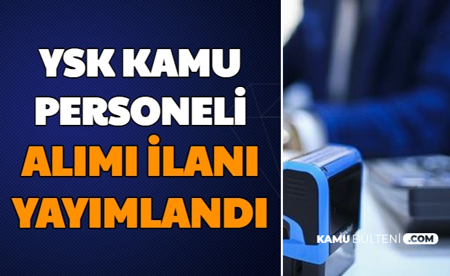 Yüksek Seçim Kurulu (YSK) Kamu Personel Alımı Yapacak