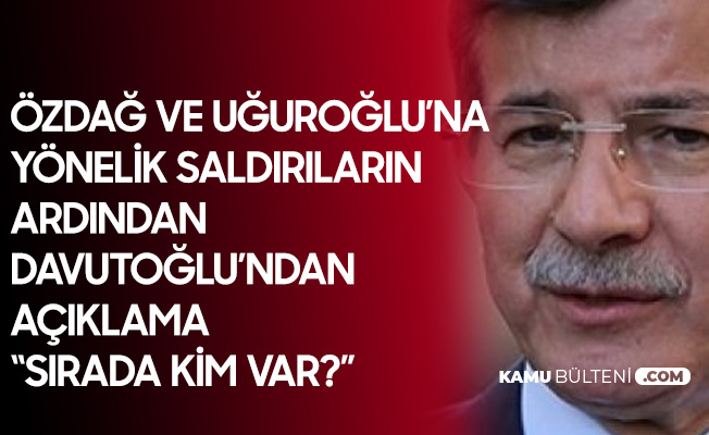Ahmet Davutoğlu: Özdağ, Uğurluoğlu... Sırada Kim Var? Ahmet Davutoğlu: Özdağ, Uğurluoğlu... Sırada Kim Var?