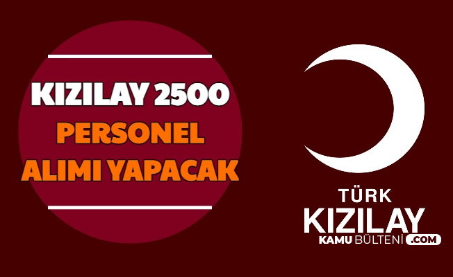 Baskan Acikladi Kizilay Kpss Siz 2500 Personel Alimi Yapacak