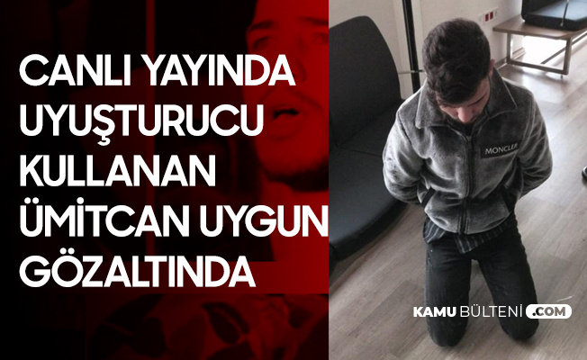 Canlı Yayında Uyuşturucu Kullanan Ümitcan Uygun Gözaltına Alındı Canlı Yayında Uyuşturucu Kullanan Ümitcan Uygun Gözaltına Alındı