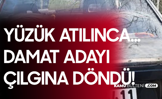Damat Adayı Yüzük Atılınca Çılgına Döndü! Kayınpederinin Aracını Yaktı Damat Adayı Yüzük Atılınca Çılgına Döndü! Kayınpederinin Aracını Yaktı