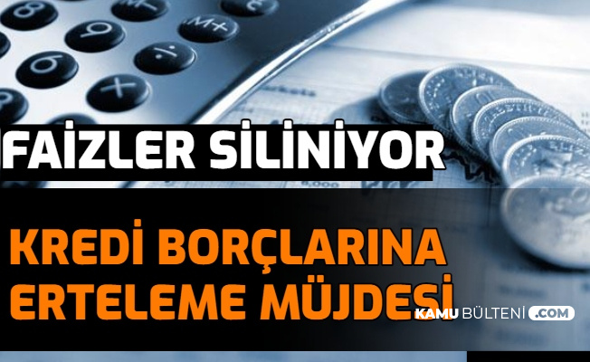 faizler siliniyor kredi borclarina bir