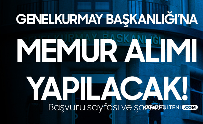 Genelkurmay Baskanligi Na Sivil Memur Alimi Basvurulari Sona Eriyor