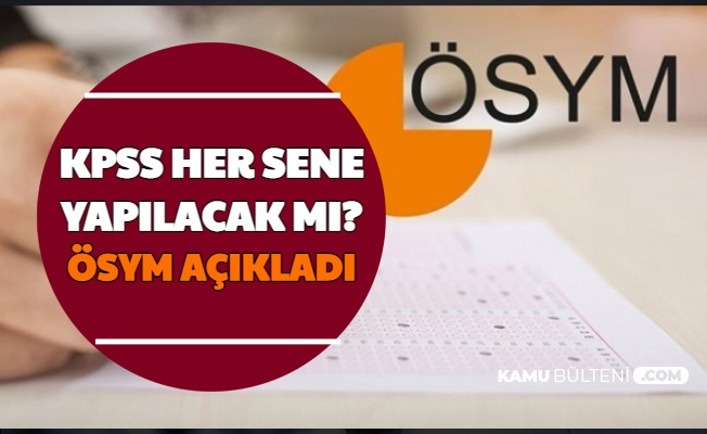 Kpss B Grubu Her Sene Yapilacak Mi Osym Acikladi