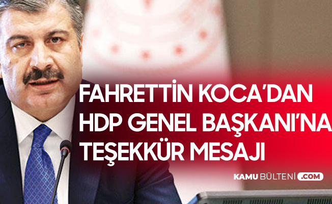 Sağlık Bakanı Fahrettin Koca'dan HDP Genel Başkanına Teşekkür Mesajı