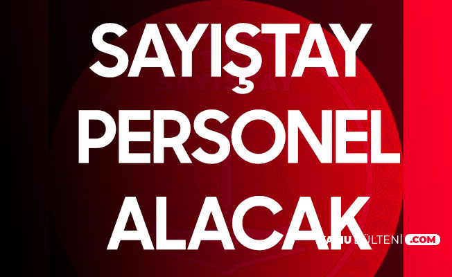 sayistay personel alimi icin basvurular suruyor ozel sartlar ve basvuru tarihleri