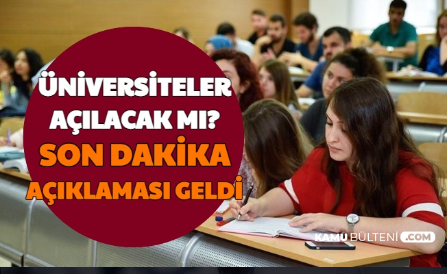 Universiteler Acilacak Mi Yok Ten Son Dakika Aciklamasi Geldi