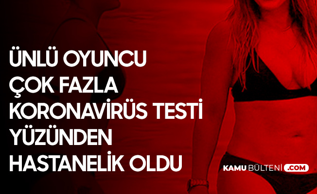 Ünlü Oyuncu Çok Sık Koronavirüs Testi Yaptırdığı için Enfeksiyon Kaptı Ünlü Oyuncu Çok Sık Koronavirüs Testi Yaptırdığı için Enfeksiyon Kaptı