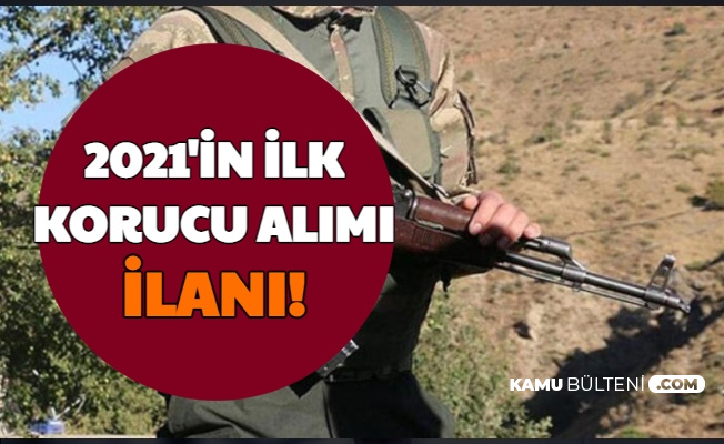 Yeni Yilin Ilk Korucu Alimi Ilani Yayimlandi Iste 2021 Korucu Alimi