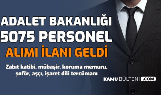 Adalet Bakanligi 5075 Personel Alimi Ilani Yayimlandi Zabit Katibi Mubasir Koruma Memuru Alimi 2021