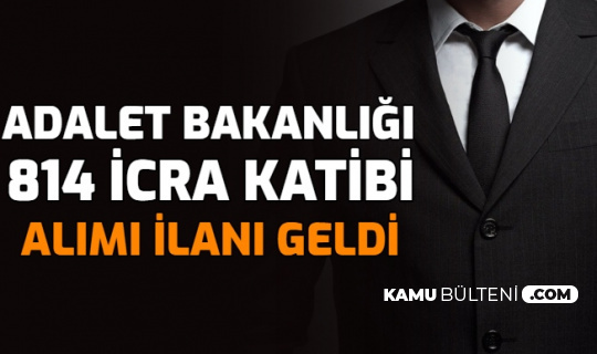 Adalet Bakanlığı 814 İcra Katibi Alımı Yapacak