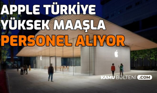 apple turkiye yuksek maasla personel