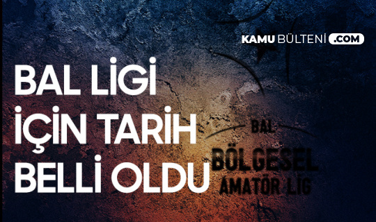 Bölgesel Amatör Lig Maçlarının Başlayacağı Tarih Açıklandı (BAL Ligi Maçları için Tarih Netleşti) Bölgesel Amatör Lig Maçlarının Başlayacağı Tarih Açıklandı (BAL Ligi Maçları için Tarih Netleşti)