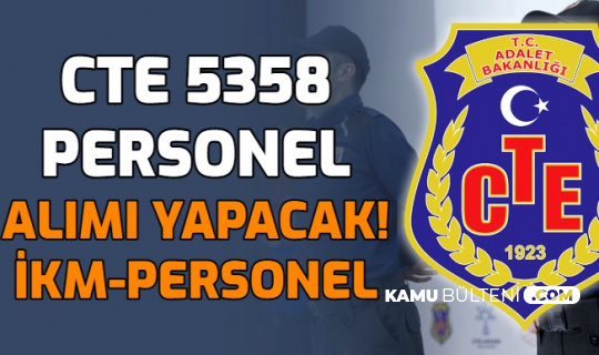 Cte 5358 Personel Alimi Ilani Yayimlandi Ikm Buro Personeli Saglik Personeli Gardiyan Alimi