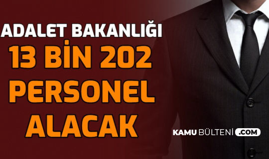 cte ve adalet bakanligi 13 bin 202 personel alimi yapacak bakan gul den memur alimi mujdesi