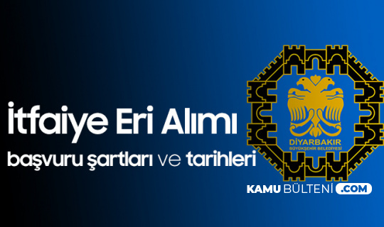 diyarbakir buyuksehir belediyesi ne 75 itfaiye eri alimi basvurulari suruyor