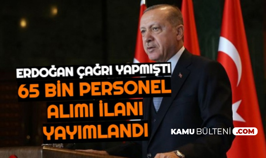 erdogan aciklamisti 65 bin personel memur asker ve polis alimi