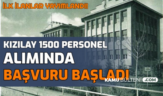 Kizilay 1500 Personel Aliminda Ilk Ilanlar Geldi Iste Kpss Siz Kariyer Basvuru Sayfasi