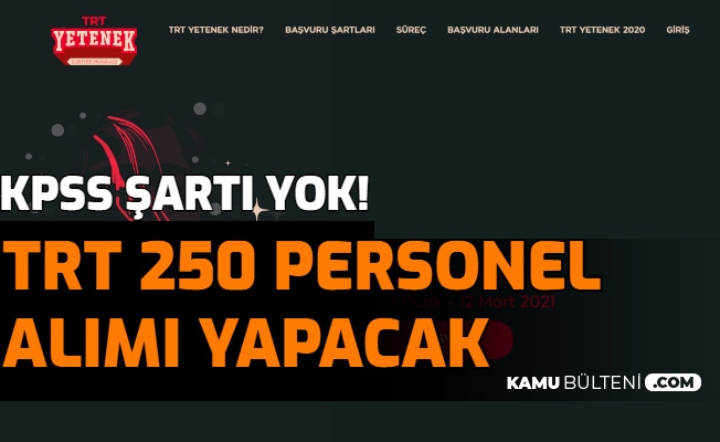 Tecrube Ve Kpss Sarti Yok Trt 250 Personel Alimi Yapacak