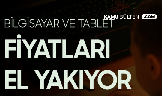 Uzaktan Eğitim Sürecinde Bilgisayar ve Tablet Mağduriyeti Sürüyor ! Fiyatlar El Yakıyor