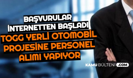 yerli araba fabrikasina kpss siz personel alimi togg is ilanlari basvurusu