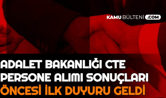 Adalet Bakanlığı CTE Personel Alımı Sonuçları Öncesi İlk Duyuru Geldi (Zabıt Katibi Mübaşir İKM Gardiyan)