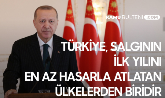 Cumhurbaşkanı Erdoğan: “Türkiye, uyguladığı ekonomik ve sosyal politikalarla salgının ilk yılını en az hasarla atlatan nadir ülkelerden biridir”
