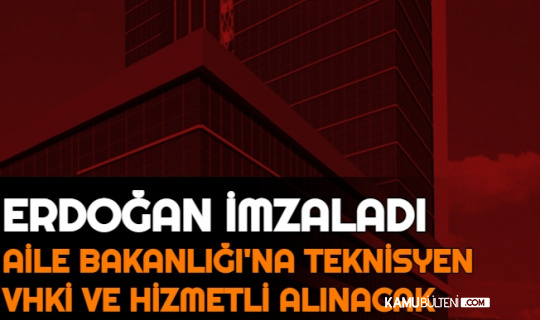 Erdoğan İmzaladı: Aile, Çalışma ve Sosyal Hizmetler Bakanlığı'na Memur Alımı Kadroları Açıklandı