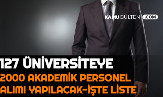 Erdoğan İmzaladı YÖK Listeyi Açıkladı: 127 Üniversiteye 2000 Akademik Personel Alımı Yapılacak