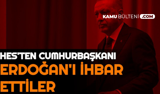 HES Uygulaması Üzerinden Cumhurbaşkanı Erdoğan'ı İhbar Ettiler