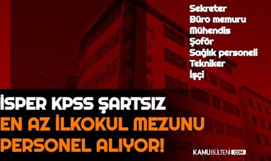 isper kpss siz 128 personel alimi