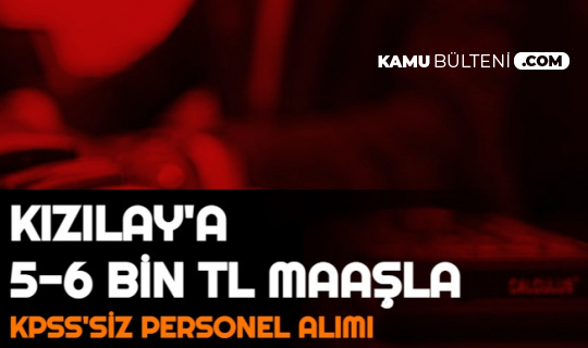 kizilay yeni ilanlar yayimladi iste 5